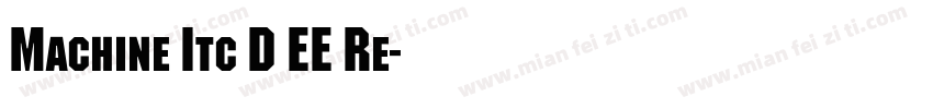 Machine Itc D EE Re字体转换